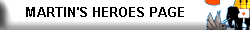 Martin's Heroes Page