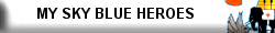 My Sky Blue Heroes